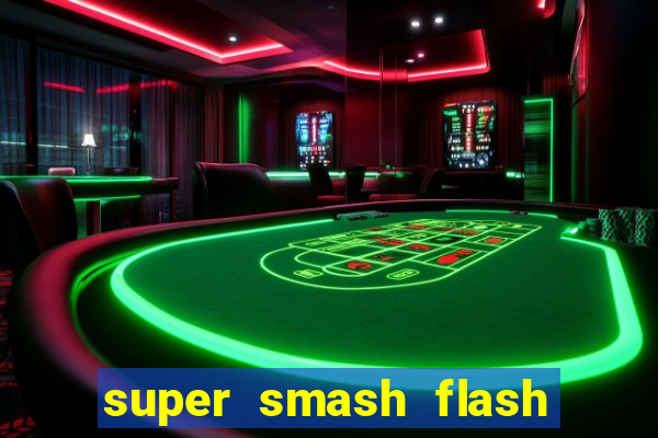 super smash flash 2 jogos 360